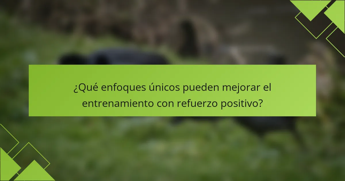 ¿Qué enfoques únicos pueden mejorar el entrenamiento con refuerzo positivo?